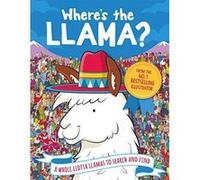 Where's the Llama?: A Whole Llotta Llamas to Search and Find - [Version Originale] Inconnu (Auteur)
