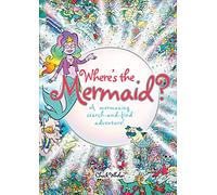 Where's the Mermaid: A Mermazing Search-and-Find Adventure