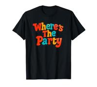 Where's The Party Citation Amusante T-Shirt