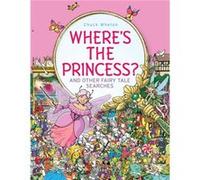 Wheres the Princess And Other Fairy Tale Searches by Chuck Whelon Chuck Whelon (Auteur)