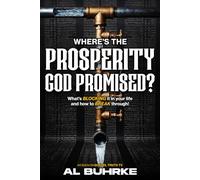Where's the Prosperity God Promised?: What's blocking it in your life and how to break through!