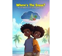 Where's the Snow? A Caribbean Christmas Mystery: A Fun Science Lesson About Weather and a Heartwarming Holiday Surprise