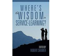 Where's The Wisdom In Service-Learning?