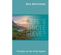 Where's Uncle Steve? Trouble On The Trail Again