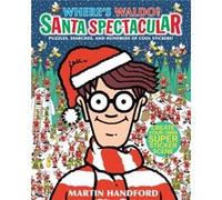 Wheres Waldo Santa Spectacular by Martin Handford Martin Handford (Auteur)
