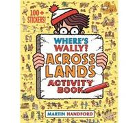 Wheres Wally Across Lands Activity Book Martin Handford, (Auteur)