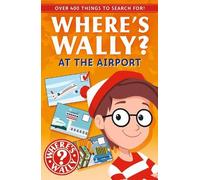 Where's Wally?: At the Airport: A Fun Spotter Activity Book for Ages 5+