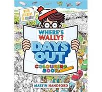 Wheres Wally Days Out Colouring Book by Martin Handford Martin Handford (Auteur)