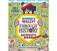Wheres Wally Through History by Martin Handford Martin Handford (Auteur)