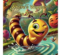 Where's Wiggles The Worm?: A Fun Hide-And-Seek Adventure Where Kids Search For Wiggles On Every Page! (B&d Children's Books (Ages 2-5))