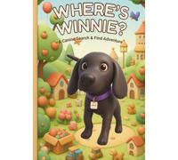 Where's Winnie? A Canine Search and Find Adventure: A Hidden Object Activity Book for Kids Ages 2-5: Fun Scenes Featuring Winnie the Pup