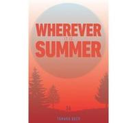 Wherever It Is Summer (Paperback) Tamara Bach, (Auteur)