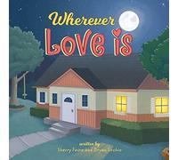 Wherever Love Is