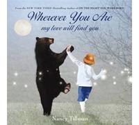 Wherever You Are by Nancy Tillman Nancy Tillman (Auteur)