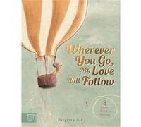 Wherever You Go, My Love Will Follow | Birgitta Sif Birgitta Sif (Auteur)
