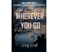 Wherever You Go: Wild Storms Book 3