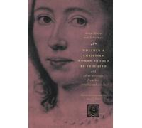 Whether a Christian Woman Should Be Educated and Other Writings from Her Intellectual Circle