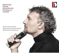 Whettam, Fauré, Hovhaness, Piazzolla : Concertos pour Harmonica et Orchestre. Littera, Di Mauro.