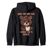 Whew That Was Close I Almost Had to Socialize Sweat à Capuche