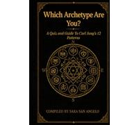Which Archetype Are You?: A Quiz and Guide to Carl Jung's 12 Patterns