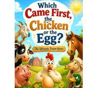 Which Came First, the Chicken or the Egg?: Ten Mysteries, One Classroom, and the Question Before the Question