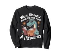 Which Dinosaur Knows The Most Words A Thesaurus |- Sweatshirt