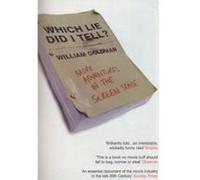 Which Lie Did I Tell? Goldman, William (Auteur)