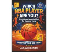 Which NBA Player Are You?: The Ultimate Basketball Quiz for Kids and Teens - Discover If You're Curry, LeBron, Giannis, orLuka!