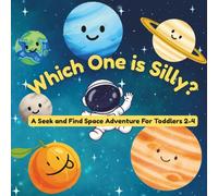 Which One is Silly?: A S nd Find Space Adventure for Toddlers 2-4