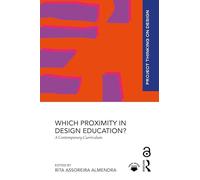 Which Proximity in Design Education?: A Contemporary Curriculum