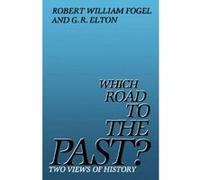 Which Road to the Past? Robert William Fogel (Auteur)