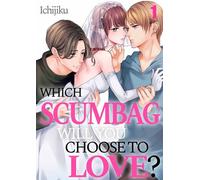 Which Scumbag Will You Choose to Love? Volume 1 - Ichijiku - wwwave comics - ebook (ePub illustré) - Livre