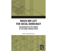 Which Way Left for Social Democracy New Narratives in the Shadow of the Global Financial Crisis - John A. Bourdouvalis - Routledge - ebook (ePub) - Livre