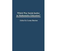 Which Way Social Justice In Mathematics Education?