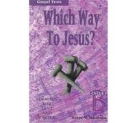 Which Way to Jesus?, Gospel Sermon Series, Cycle B Harry N. Huxhold (Auteur)