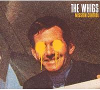 Whigs - Mission Control [Import]