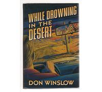 While Drowning in the Desert: A Neal Carey Mystery