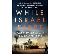 While Israel Slept How Hamas Surprised the Most Powerful Military in the Middle East - Katz, Yaakov - St. martin's press - ebook (ePub) - Livre