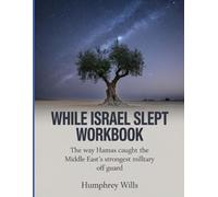 While Israel Slept Workbook: The Way Hamas Caught the Middle East’s Strongest Military Off Guard