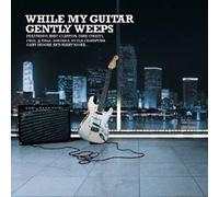 While My Guitar Gently Weeps - While My Guitar Gently Weeps (33 Tracks)