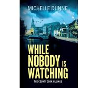 While Nobody is Watching: Inspired by the author’s own experiences as an Irish infantry soldier and UN Peacekeeper