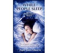 While People Sleep: Do not ignore your dreams, Learn how to interpret them