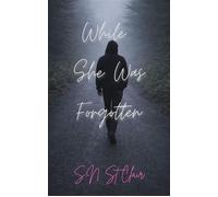 While She Was Forgotten - S.N. St Clair - S.N. St Clair - ebook (ePub) - Livre
