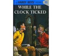 While the Clock Ticked, Hardy Boys Mystery Stories Franklin W. Dixon (Auteur)