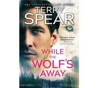 While the Wolfs Away by Terry Spear Terry Spear (Auteur)