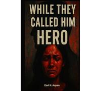 While They Called Him Hero