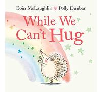 While We Can't Hug (Hedgehog & Friends) – Faber & Faber