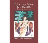 While We Wait for Wealth: Poems on Life, Love and Yearning
