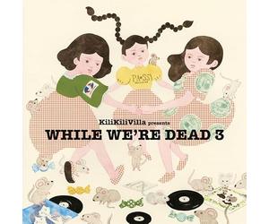 While We're Dead 3 - KiliKiliVilla Compilation 2025 -