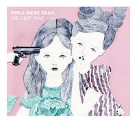 While We're Dead:The First Yea [Import Allemand]